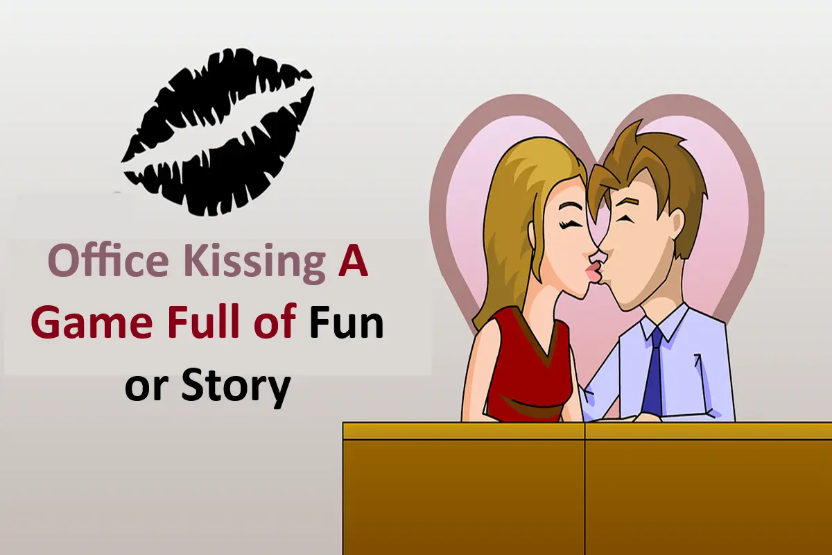 Office Kissing: A Game Full of Fun or Story